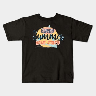 Every Summer Have Story Kids T-Shirt